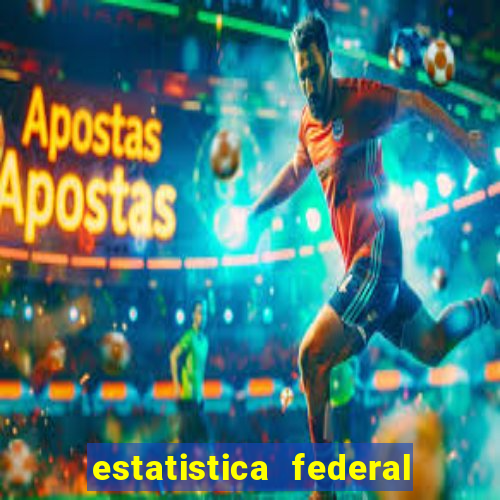 estatistica federal jogo do bicho